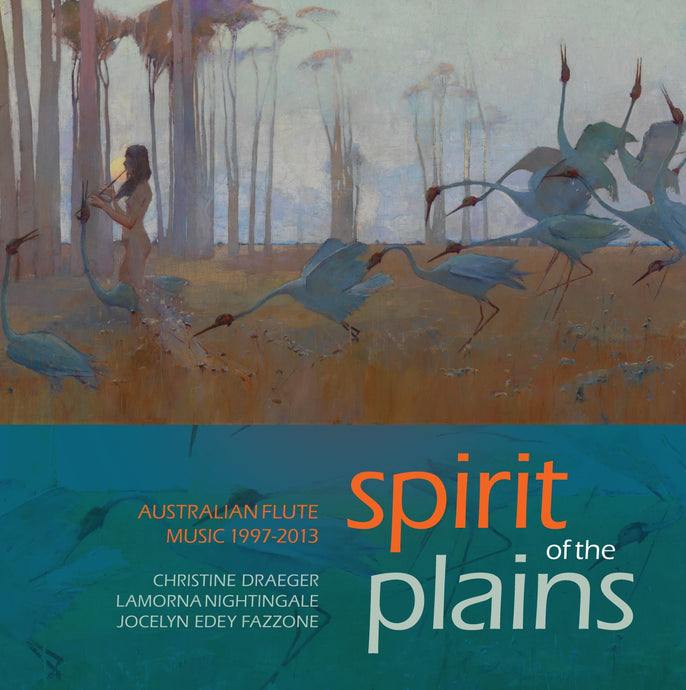 Spirit of the Plains - Australian Flute Music 1997-2013