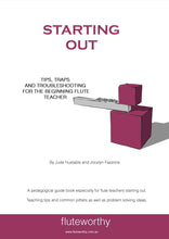 Starting Out - Tips, Traps and Troubleshooting for the Beginning Flute Teacher
